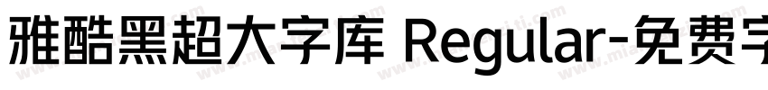 雅酷黑超大字库 Regular字体转换